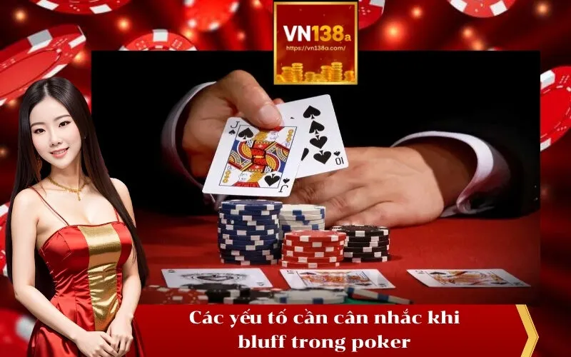 Các yếu tố cần cân nhắc khi bluff trong poker