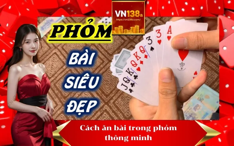 Cách ăn bài trong phỏm thông minh
