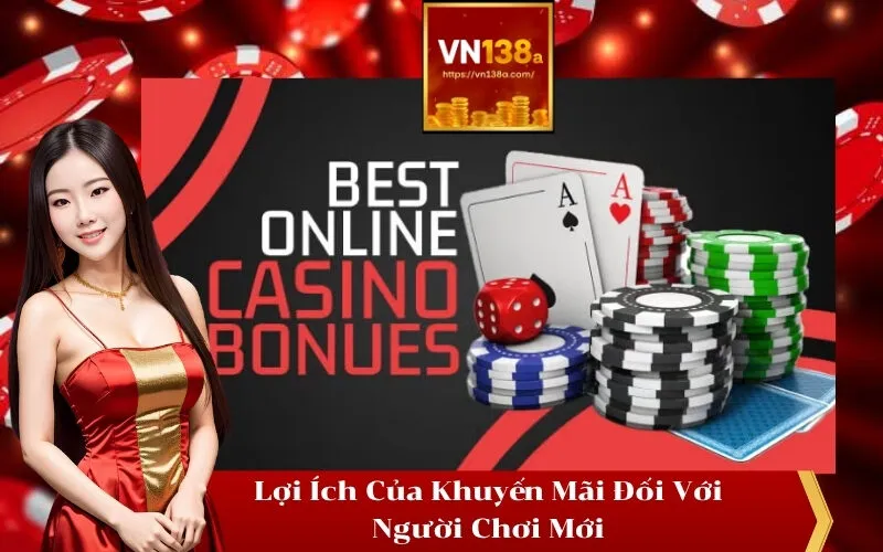 Lợi Ích Của Khuyến Mãi Đối Với Người Chơi Mới