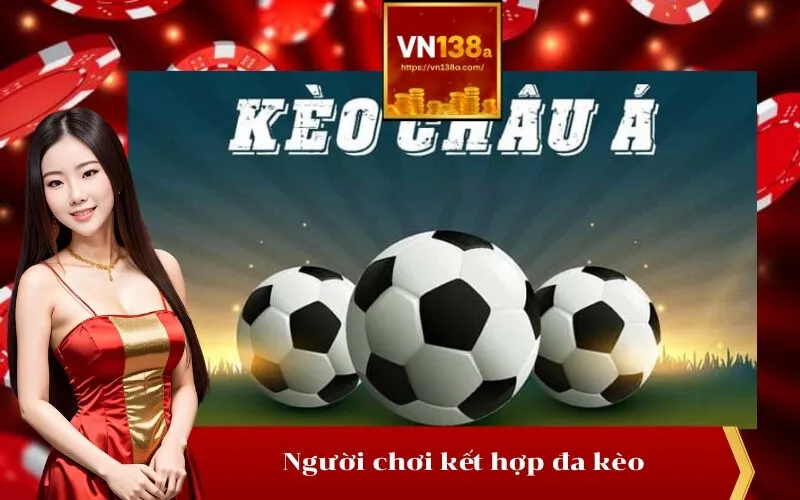 Người chơi kết hợp đa kèo