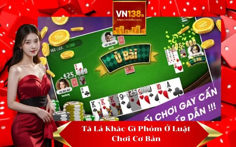 Tá Lả Khác Gì Phỏm Ở Luật Chơi Cơ Bản