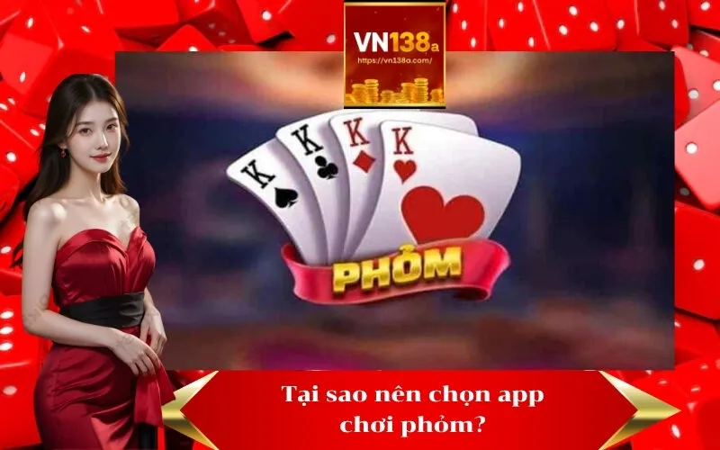 Tại sao nên chọn app chơi phỏm