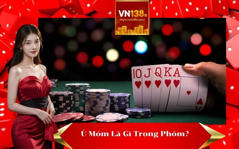 Ù Móm Là Gì Trong Phỏm